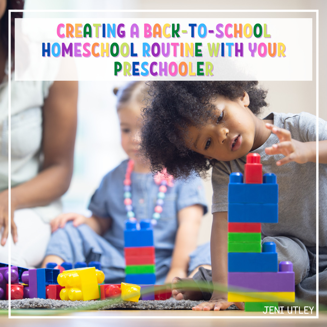 Creating a Back-to-School Homeschool Routine with Your Preschooler