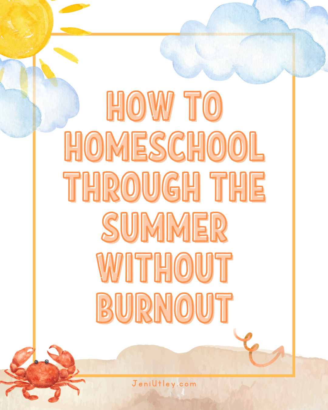 How to Homeschool Through the Summer Without Burnout