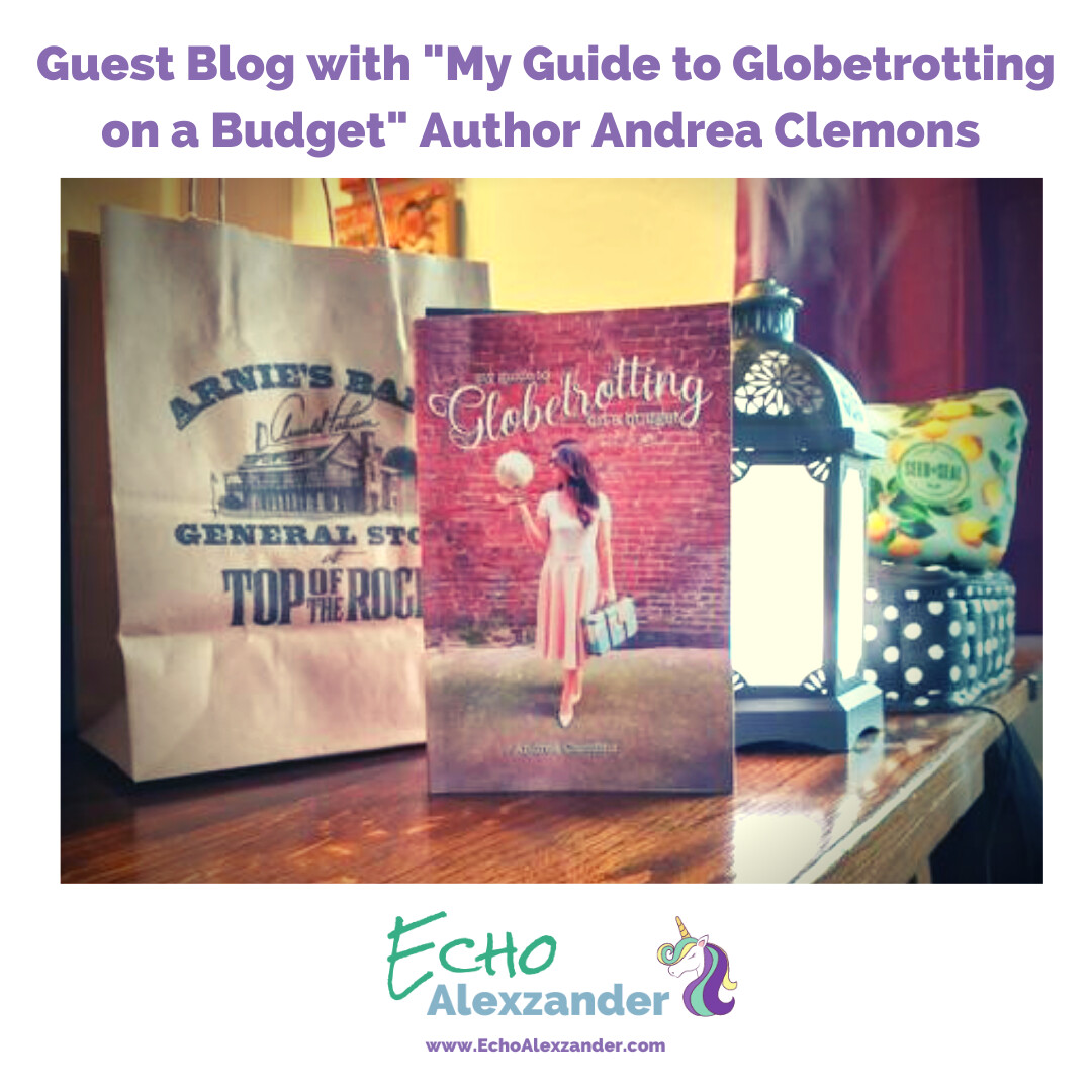 Guest Blog with "My Guide to Globetrotting on A Budget" Author Andrea Clemons