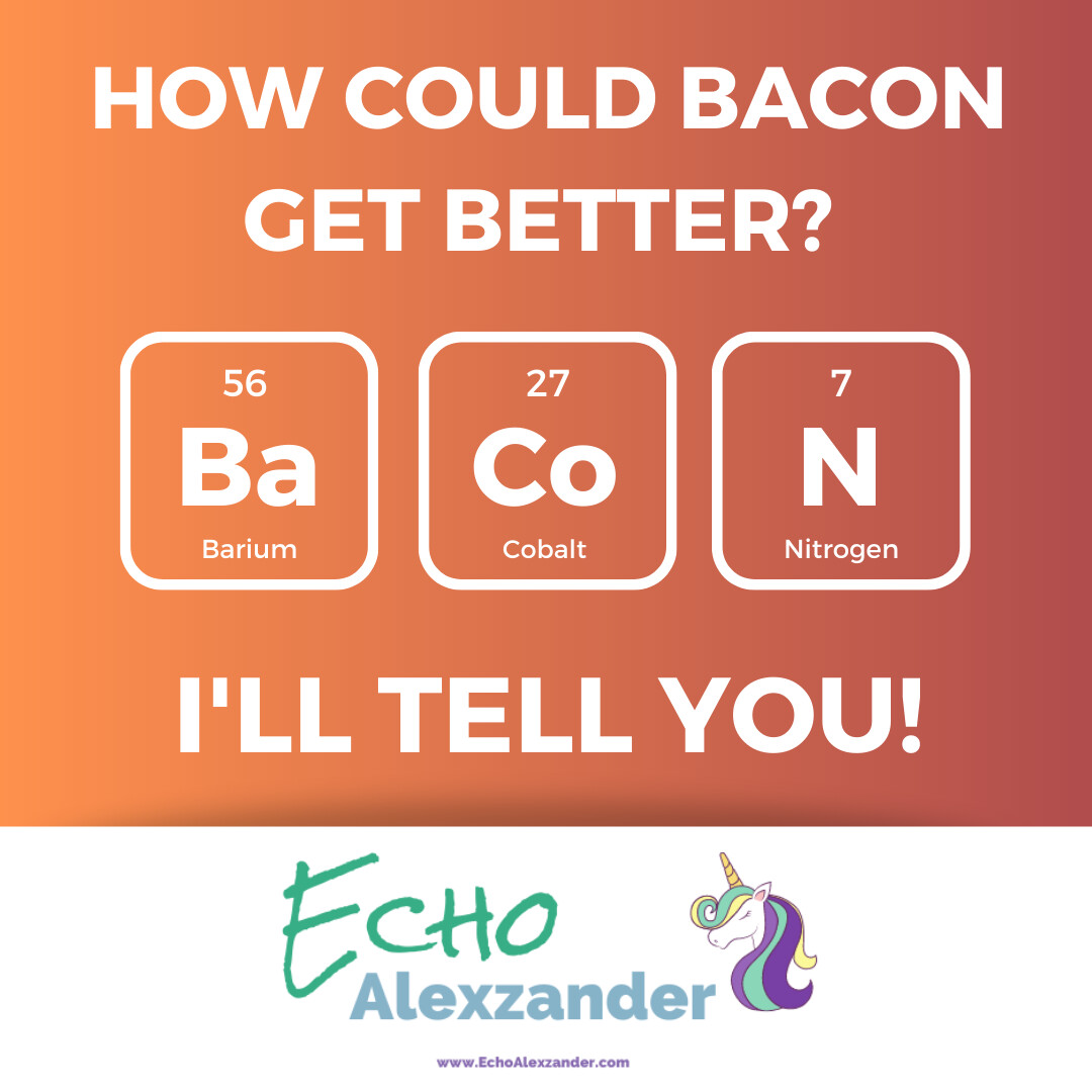 How Could Bacon Get Better? I'll Tell You!