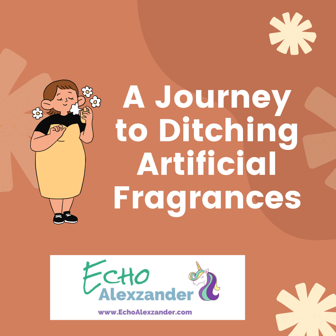 A Journey to Ditching Artificial Fragrances