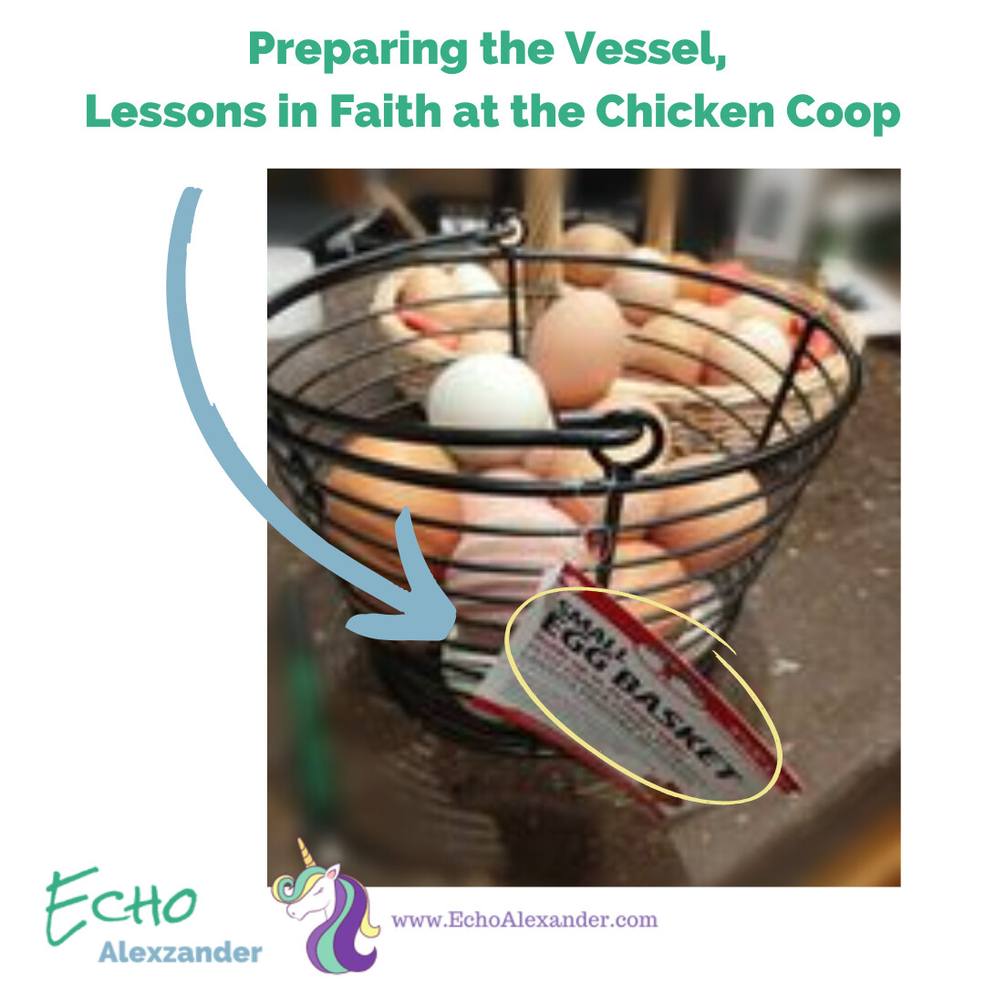 Preparing the Vessel, Lessons in Faith at the Chicken Coop