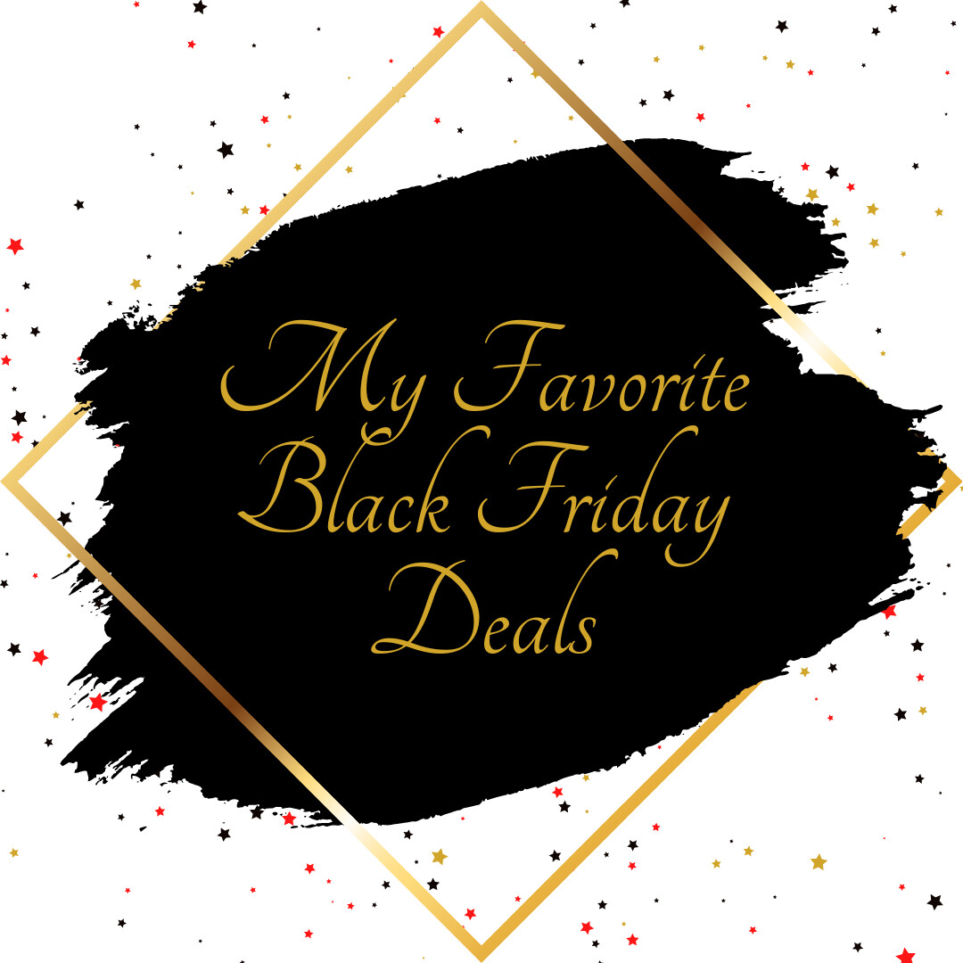 My Favorite Black Friday Deals!