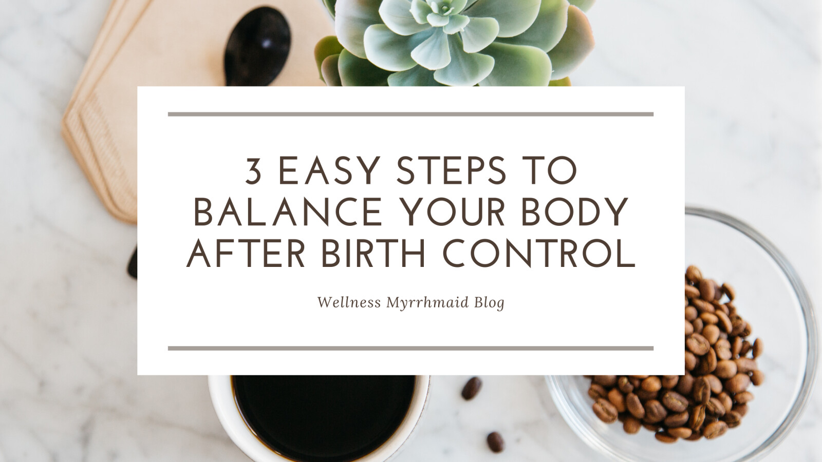 3-easy-steps-to-balance-your-body-after-birth-control-wellness