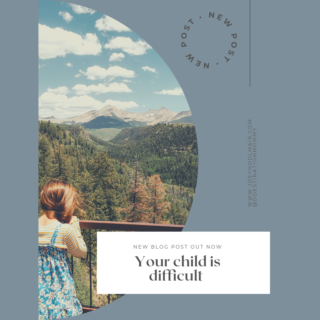 Your child is difficult Part One