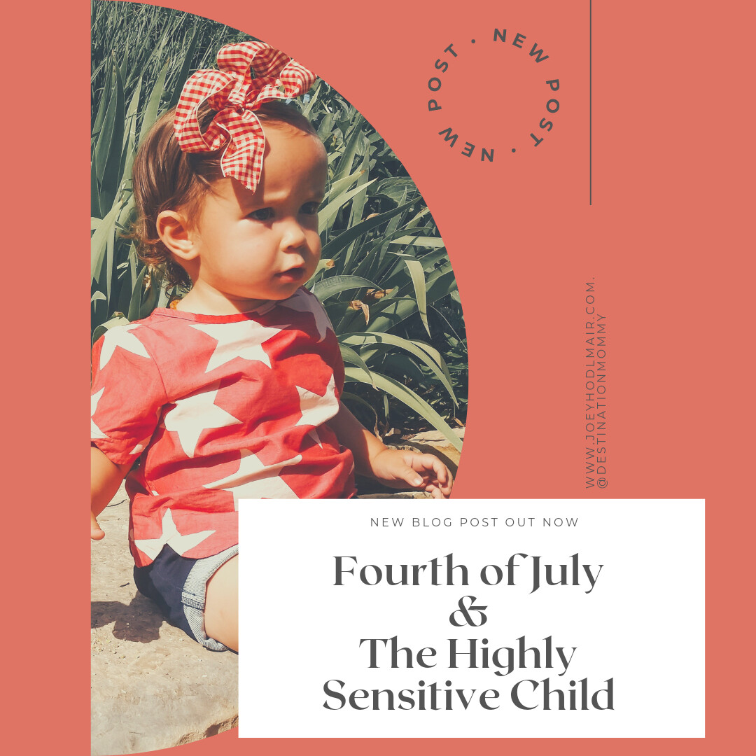 Fouth of July & The Highly Sensitive Child