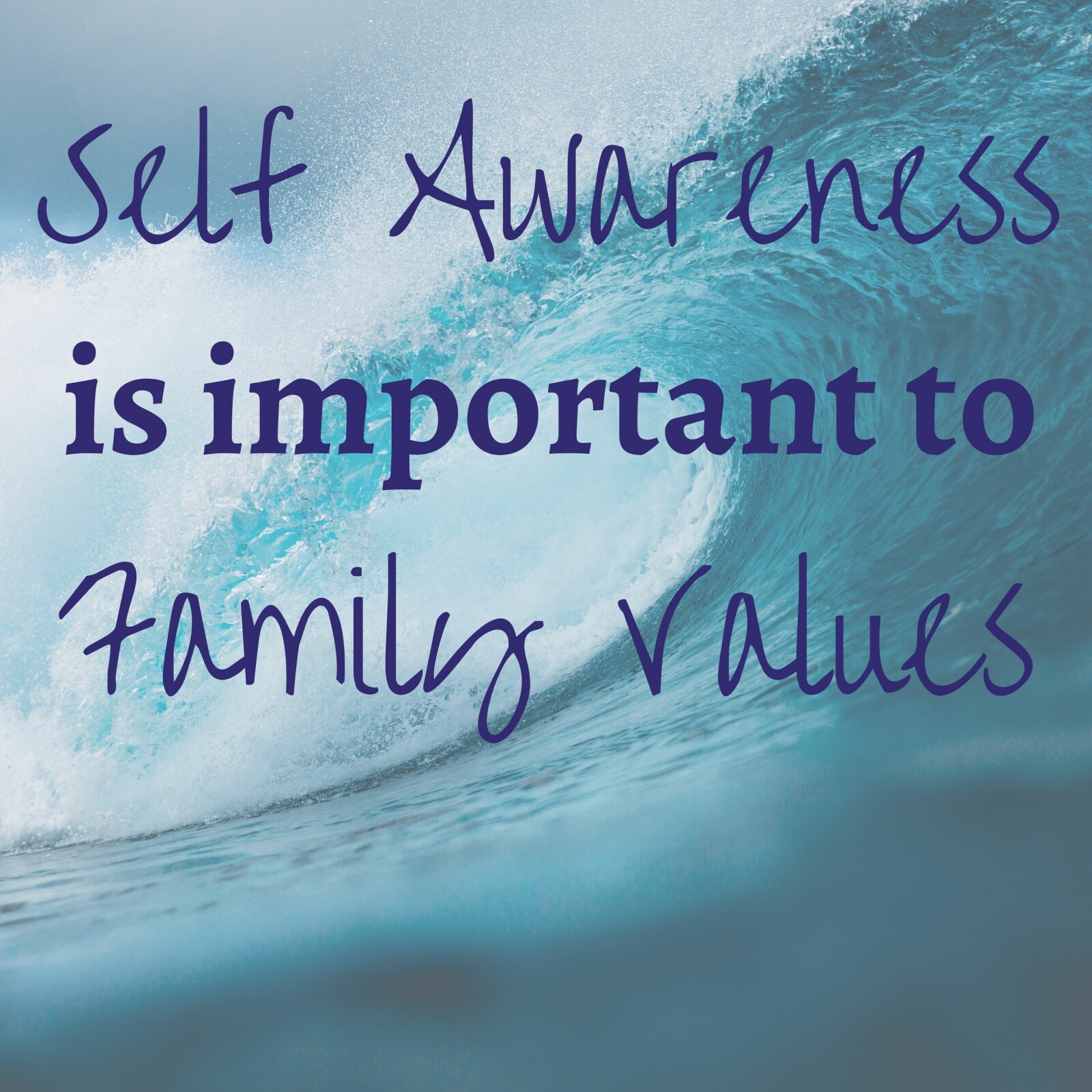 How Self Awareness is important to Family Values
