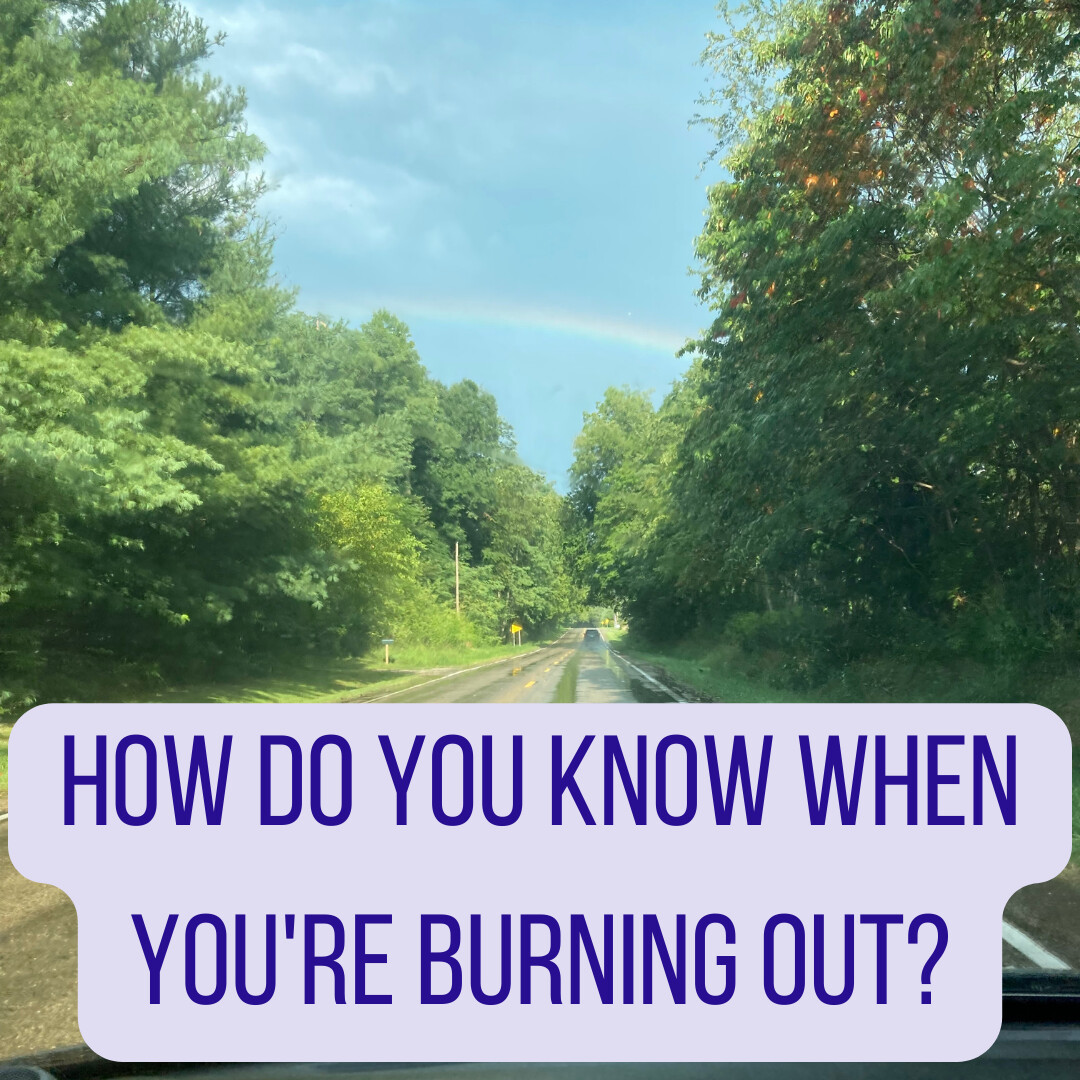 How do you know when you’re burning out?