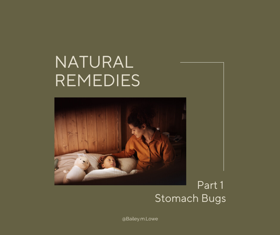 Natural Remedies Part 1 - Stomach Bug