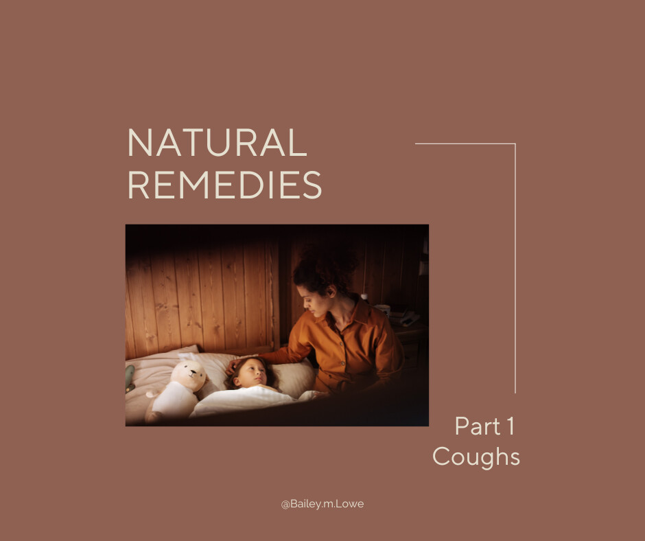 Natural Remedies Part 2 - Coughs