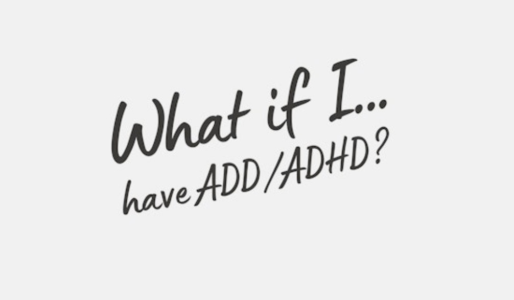 All things ADD and ADHD