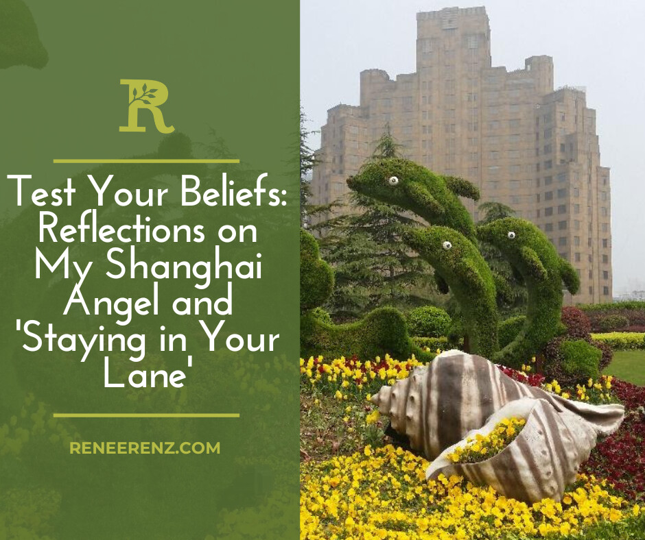 Test Your Beliefs: Reflections on My Shanghai Angel and 'Staying in Your Lane'