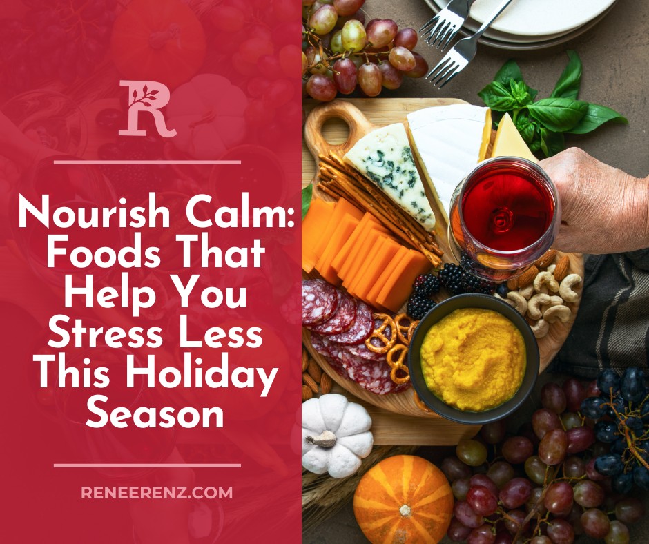 Nourish Calm: Foods That Help You Stress Less This Holiday Season