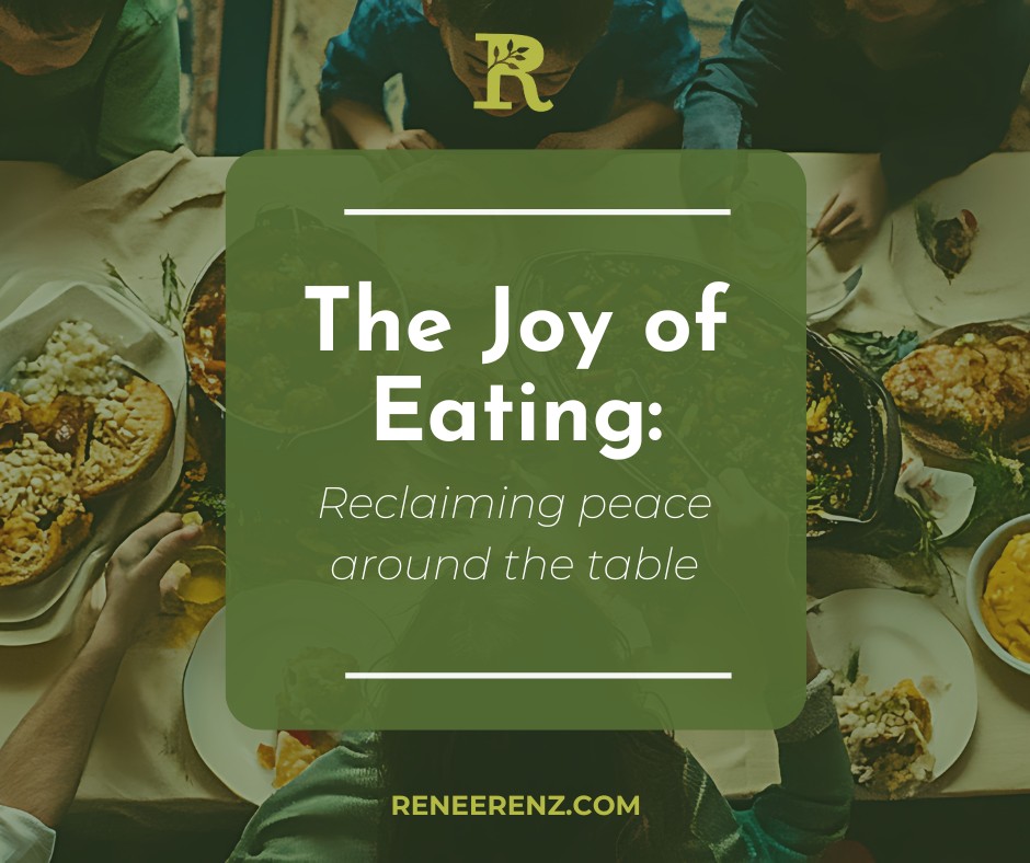 The Joy of Eating: Reclaiming Peace Around the Table