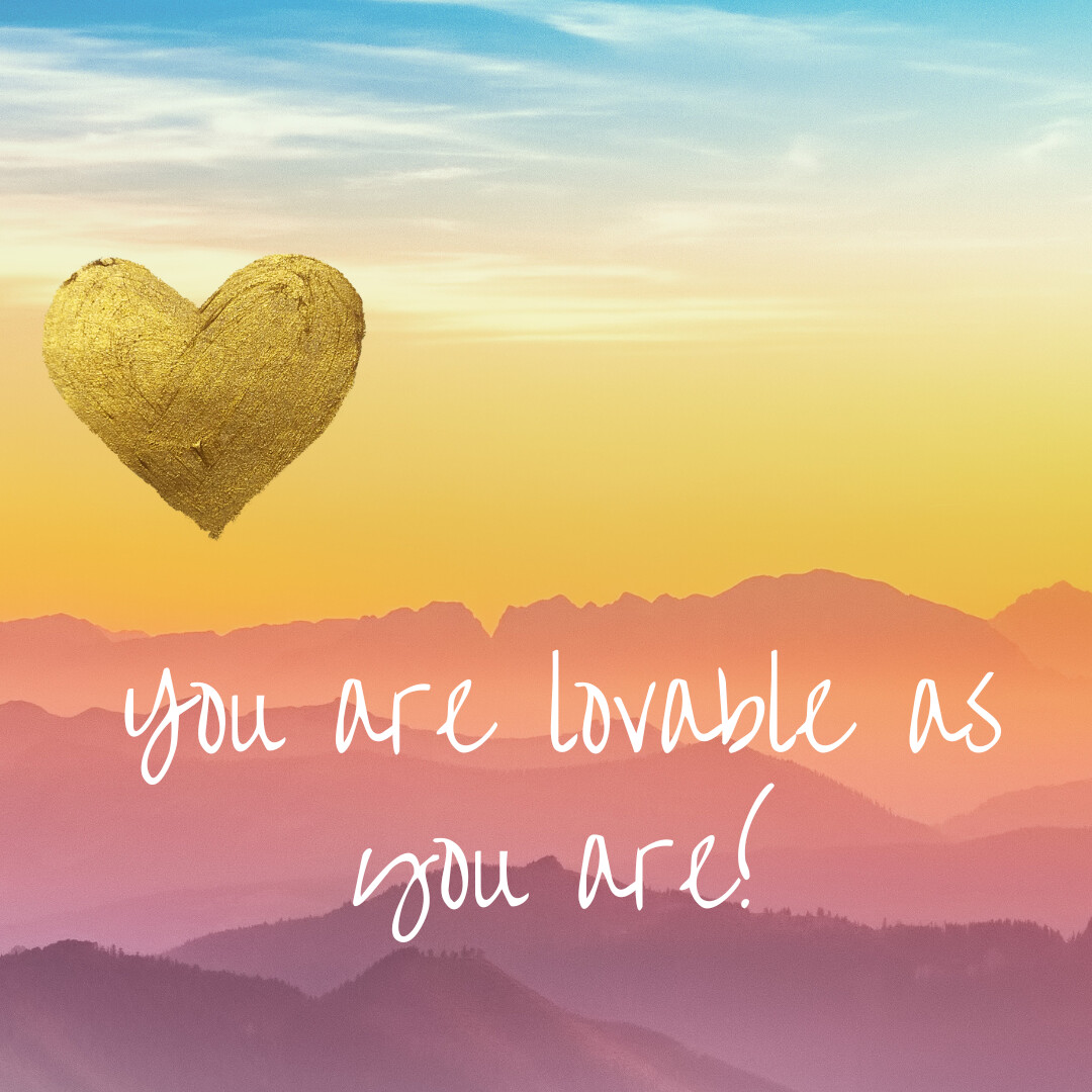 You are Lovable as You ARE!