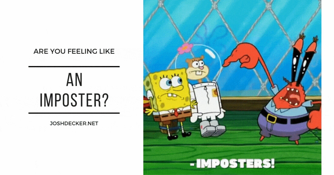 Are You Feeling Like an Imposter?