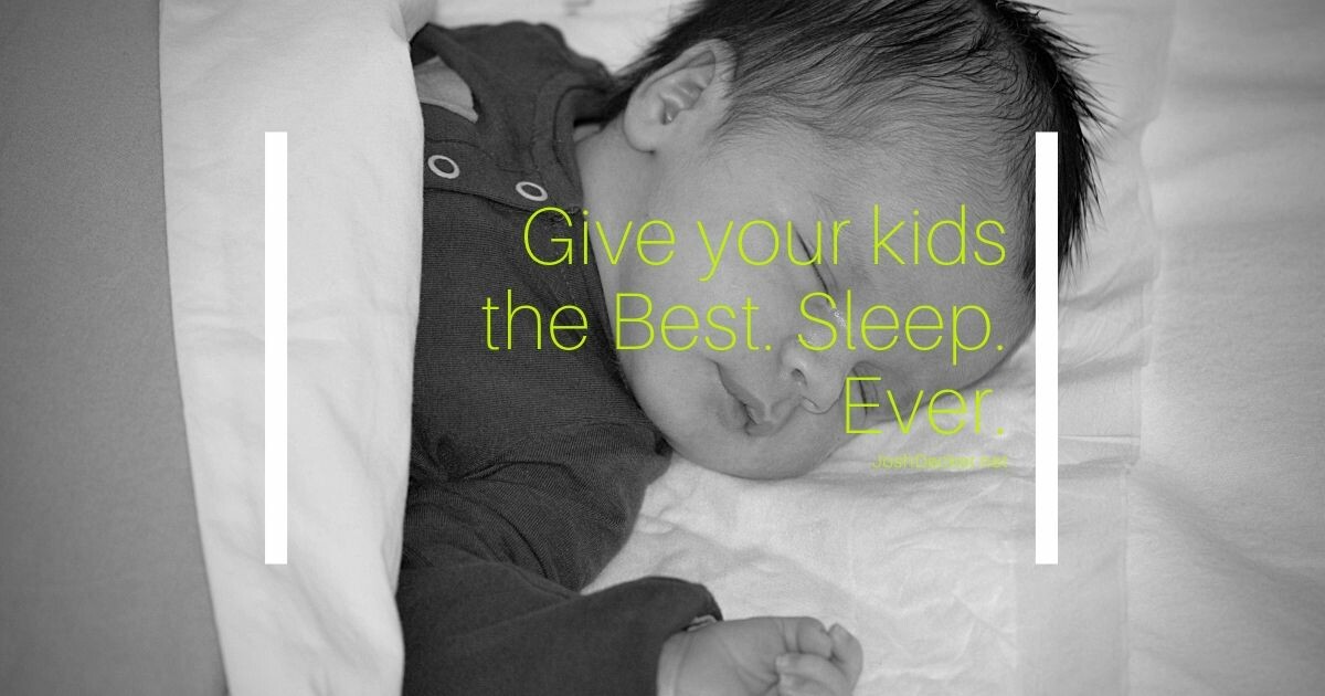 Give Your Kids the Best. Sleep. Ever.