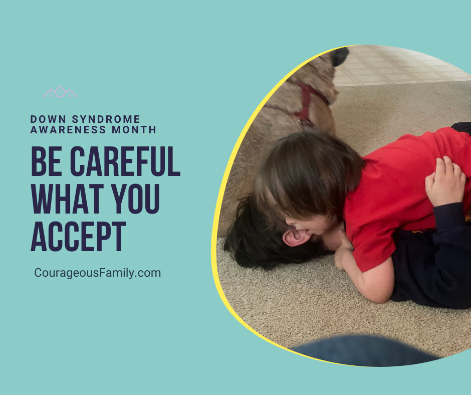 Be Careful What You Accept - Down Syndrome Awareness Month