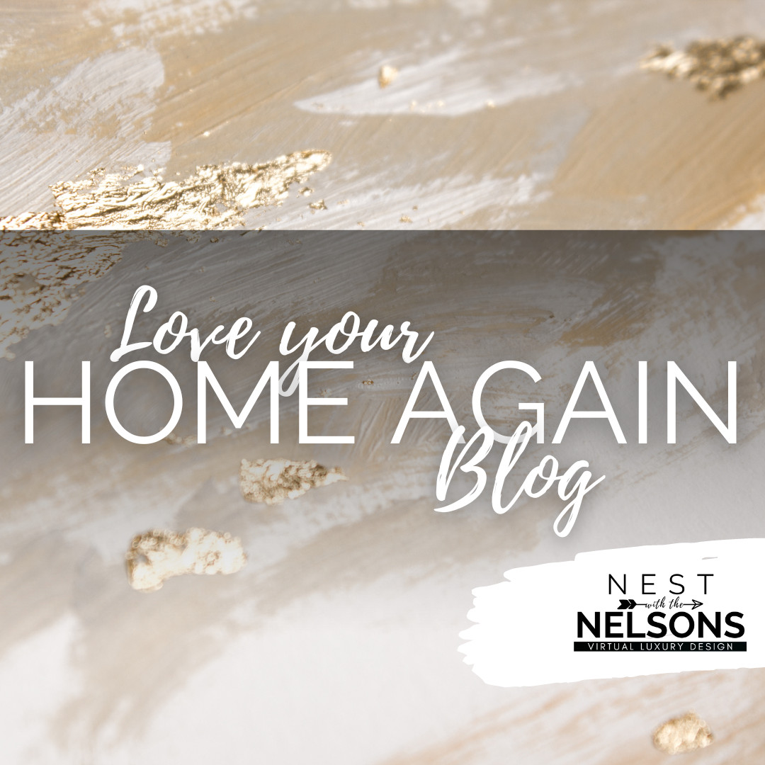 How to Love your Home Again