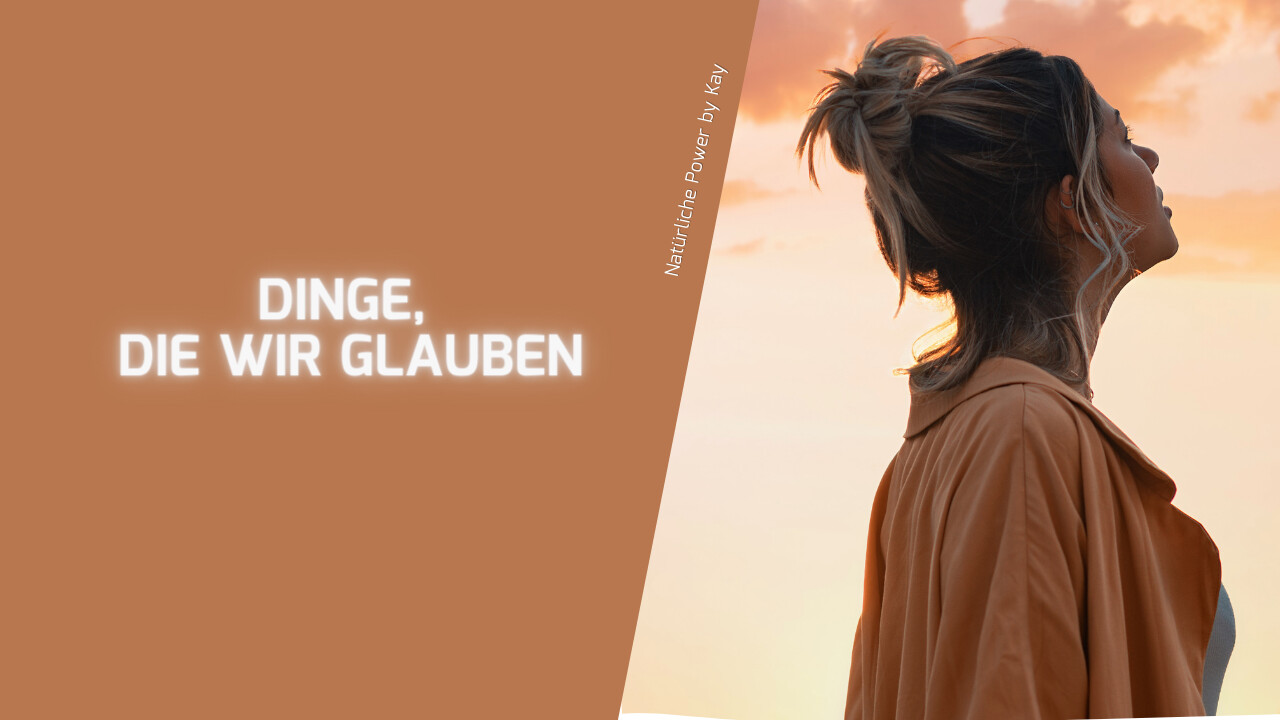 Die Dinge, die wir glauben
