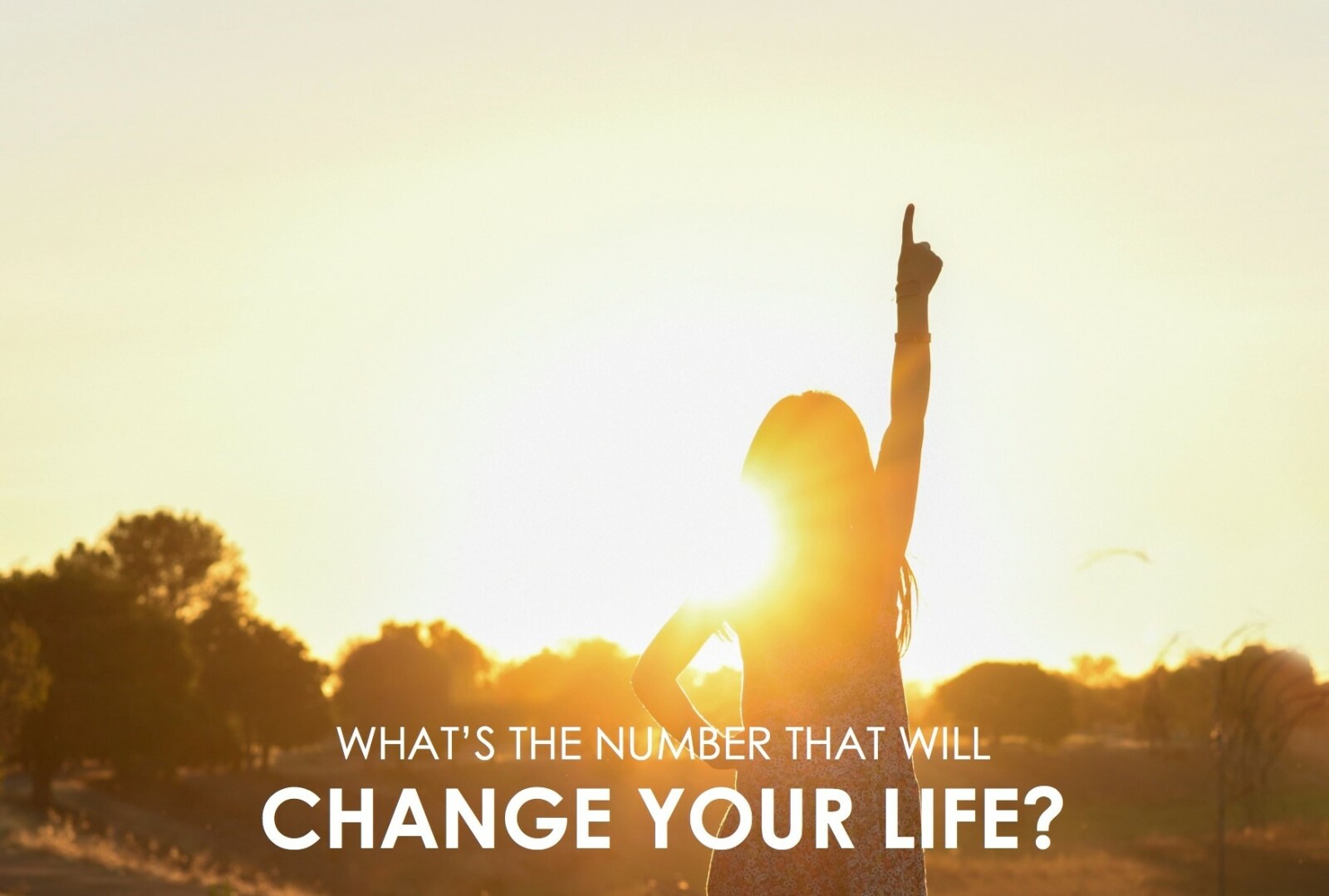 What’s the ONE number that will change your life?