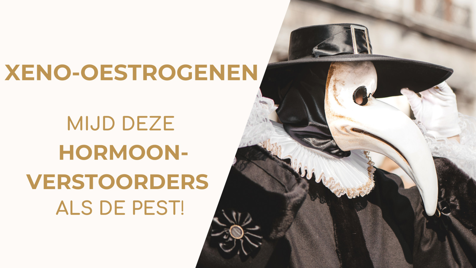 Xeno-oestrogenen – mijd deze hormoonverstoorders als de pest!