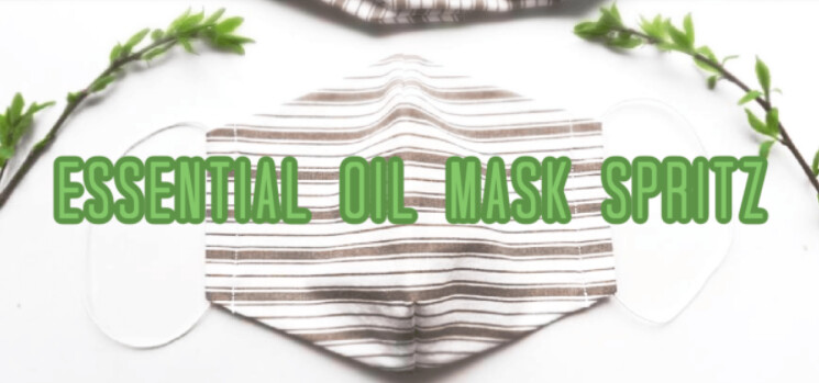 Have You Tried Essential Oils On Your Cloth Masks?