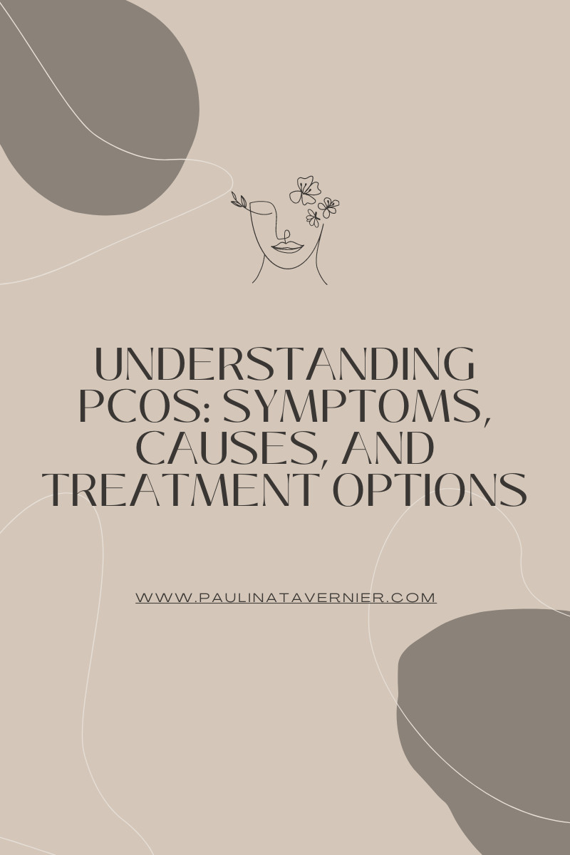 Understanding PCOS: Symptoms, Causes, and Treatment options