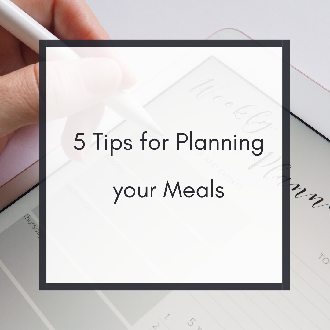 5 Tips for Planning your Meals