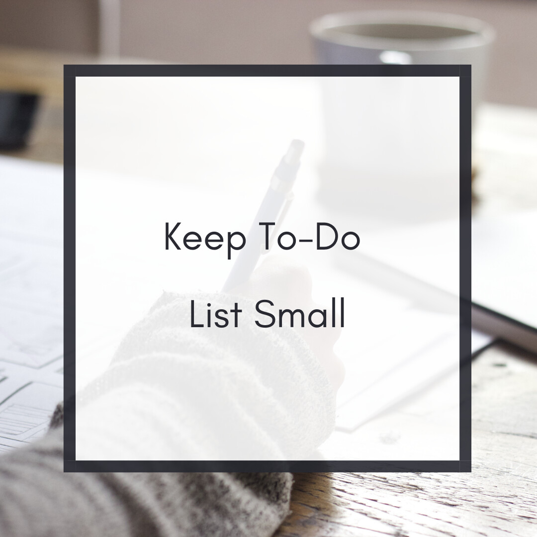My Goal for the Week is to Keep To Do List Small