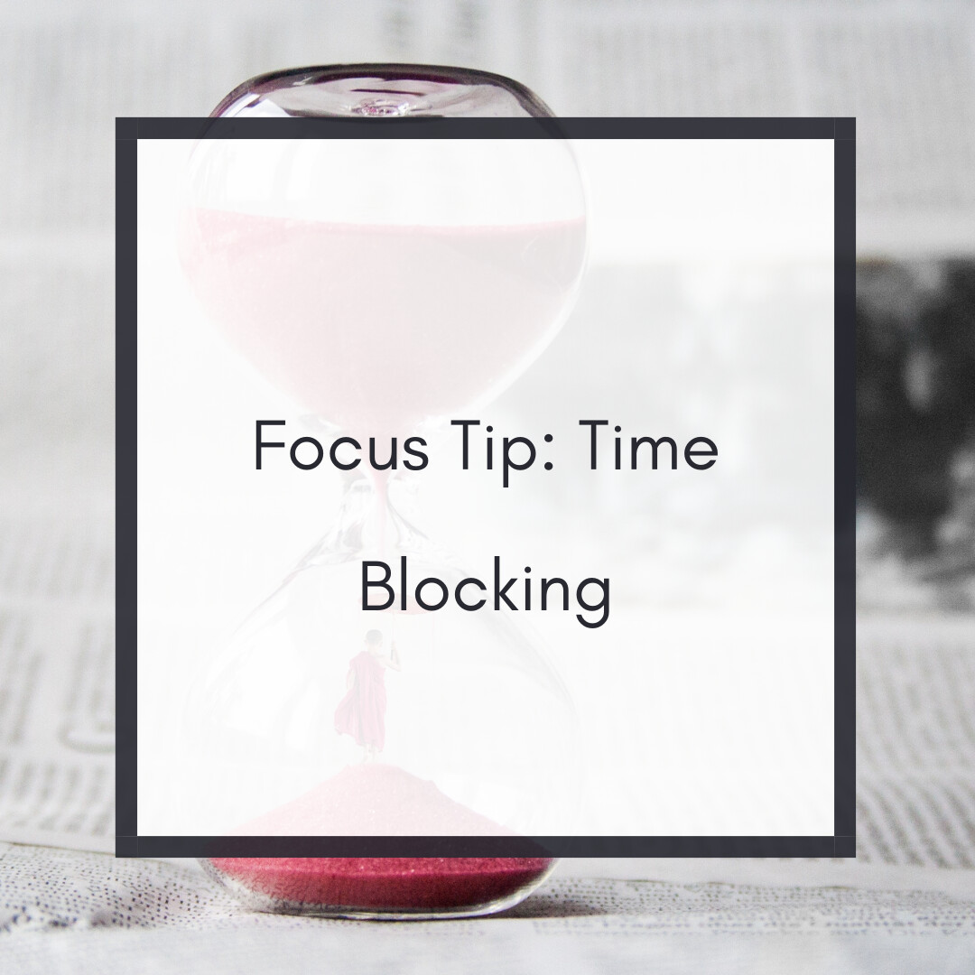 Focus Tip: Time Blocking