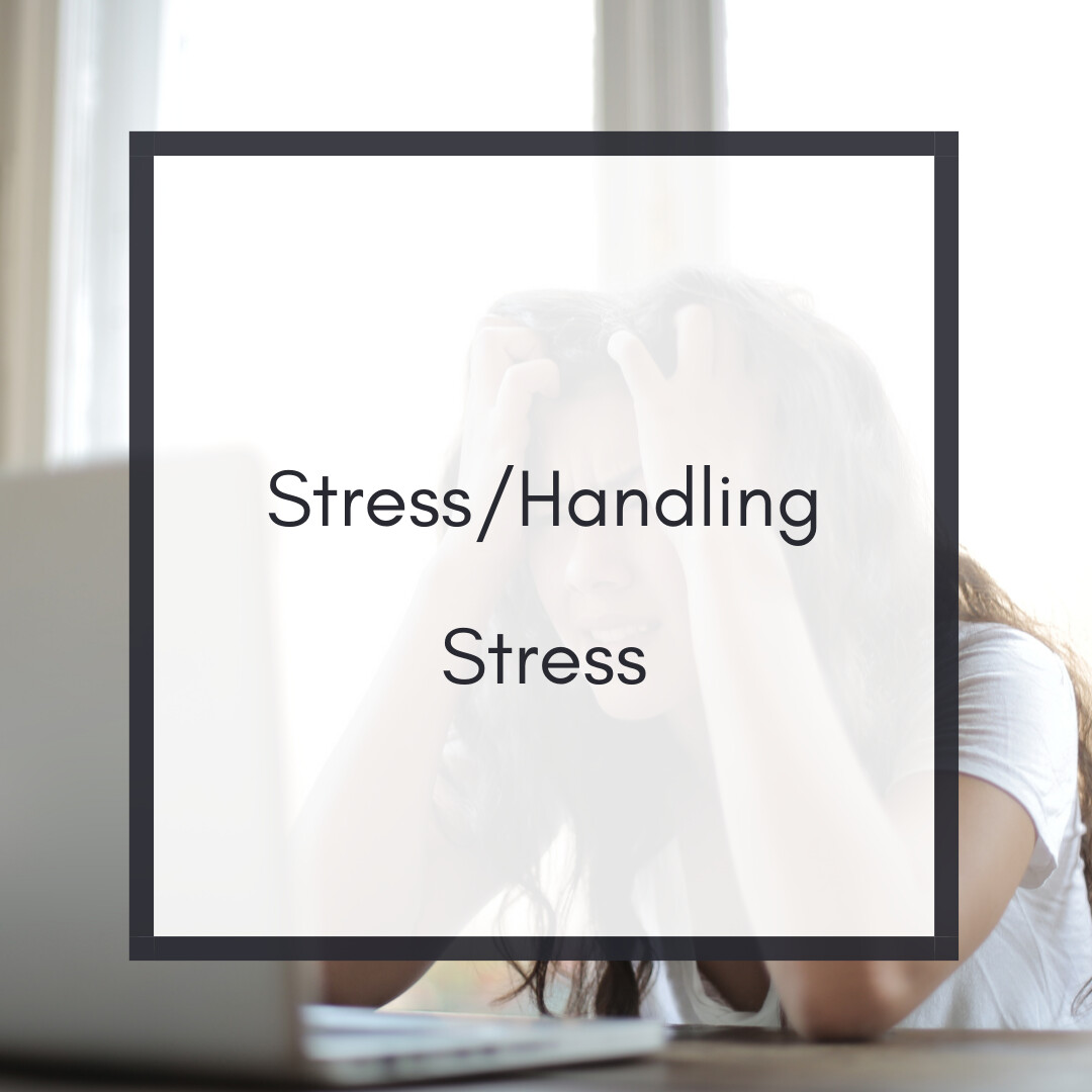 Stress/Handling Stress