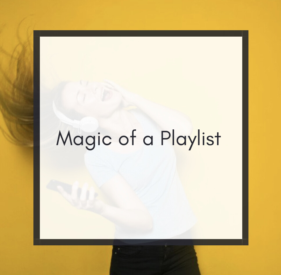 Magic of a Playlist