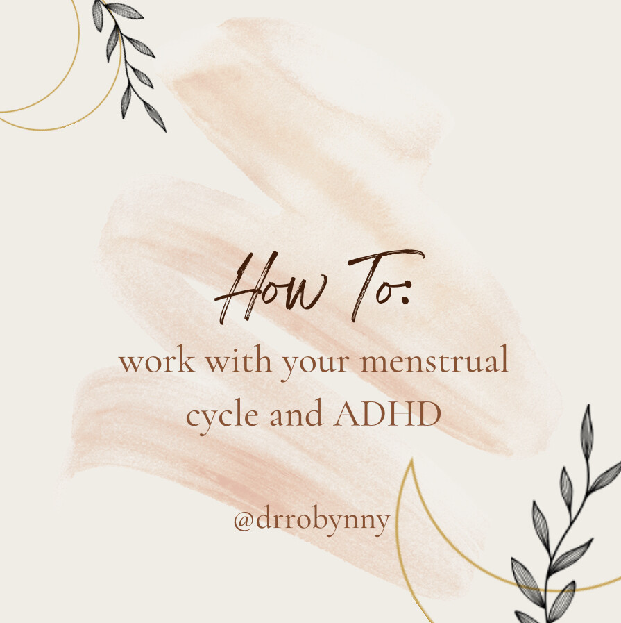 Working with your menstrual cycle and ADHD