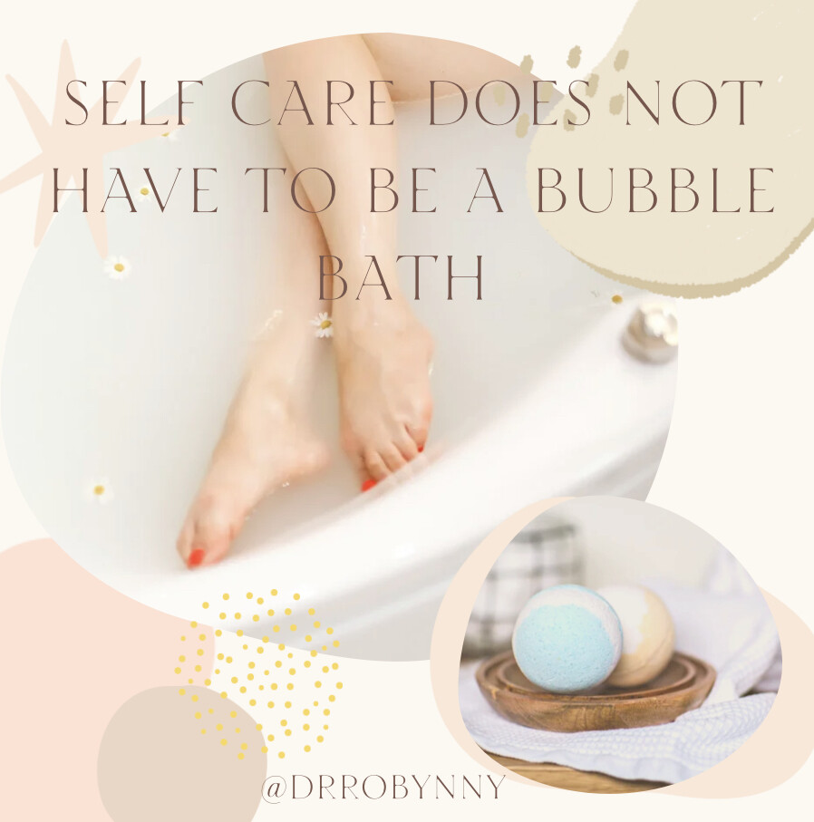 Self Care doesn’t have to be a bubble bath