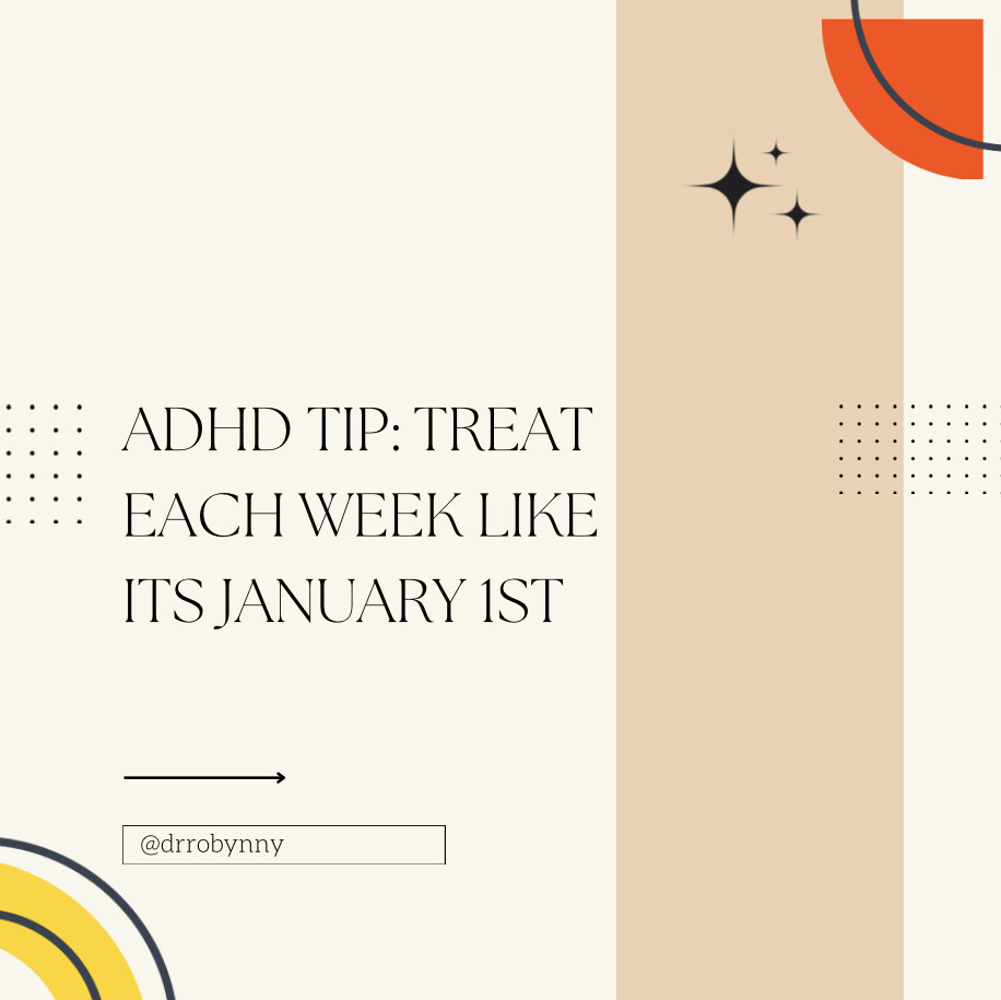 Treat each week like it’s January 1st