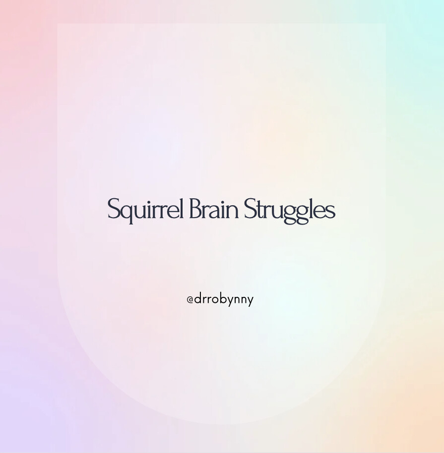 Squirrel Brain Struggles