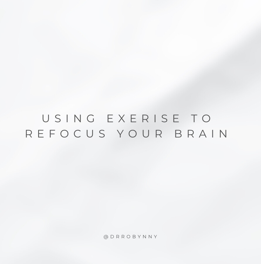Exercise to Refocus your Brain
