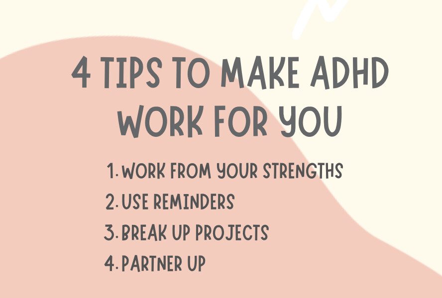 4 Tips to Make ADHD Work for You