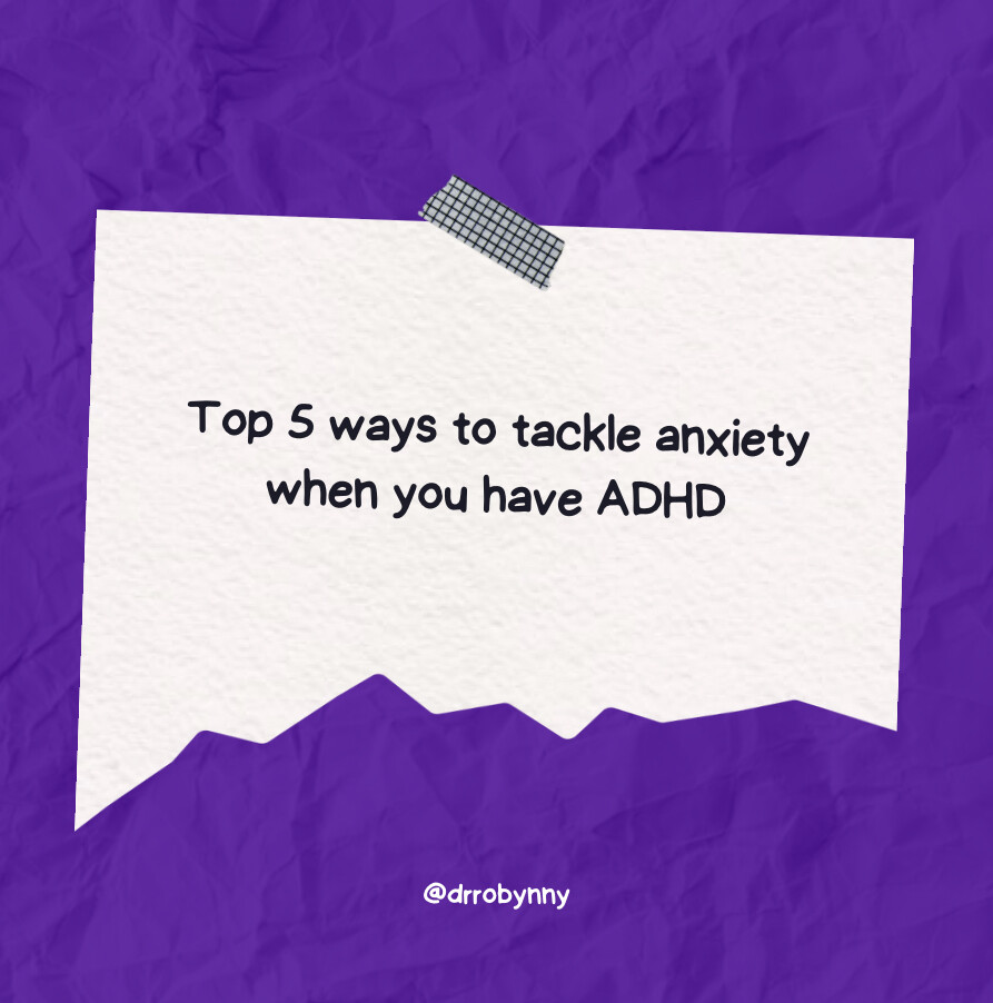 5 Ways to Tackle Anxiety when you have ADHD