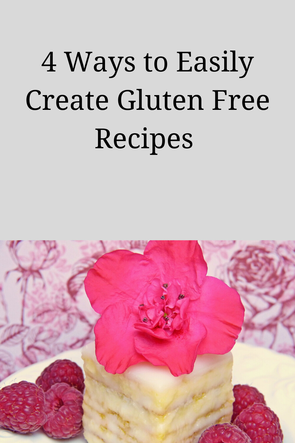 4 Ways to Easily Create Gluten Free Recipes