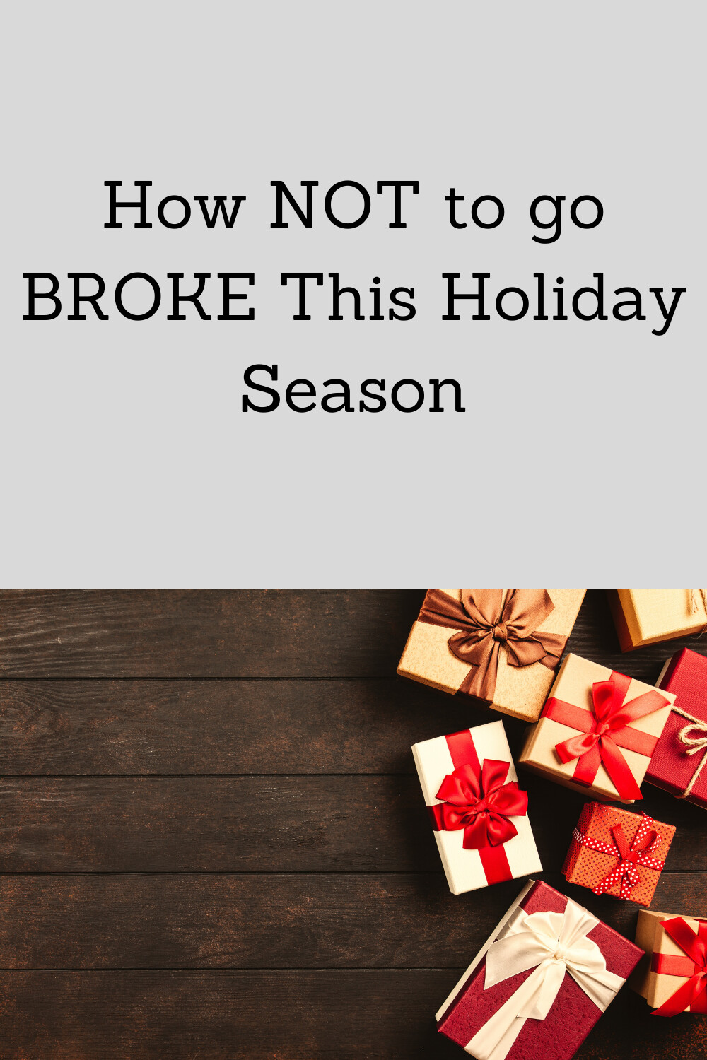 How NOT to go BROKE This Holiday Season