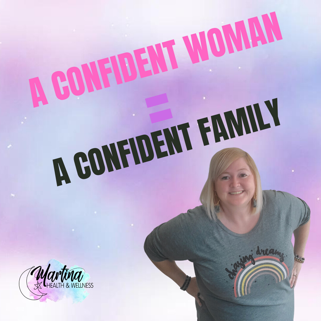 Weekly Wellness: A confident woman = a confident family!