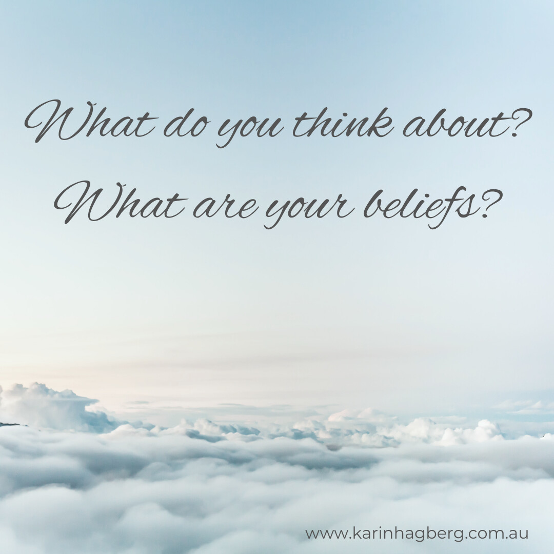 What do you think about? What are your beliefs?
