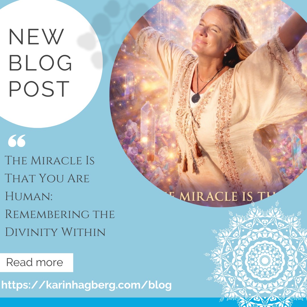 The Miracle Is That You Are Human: Remembering the Divinity Within