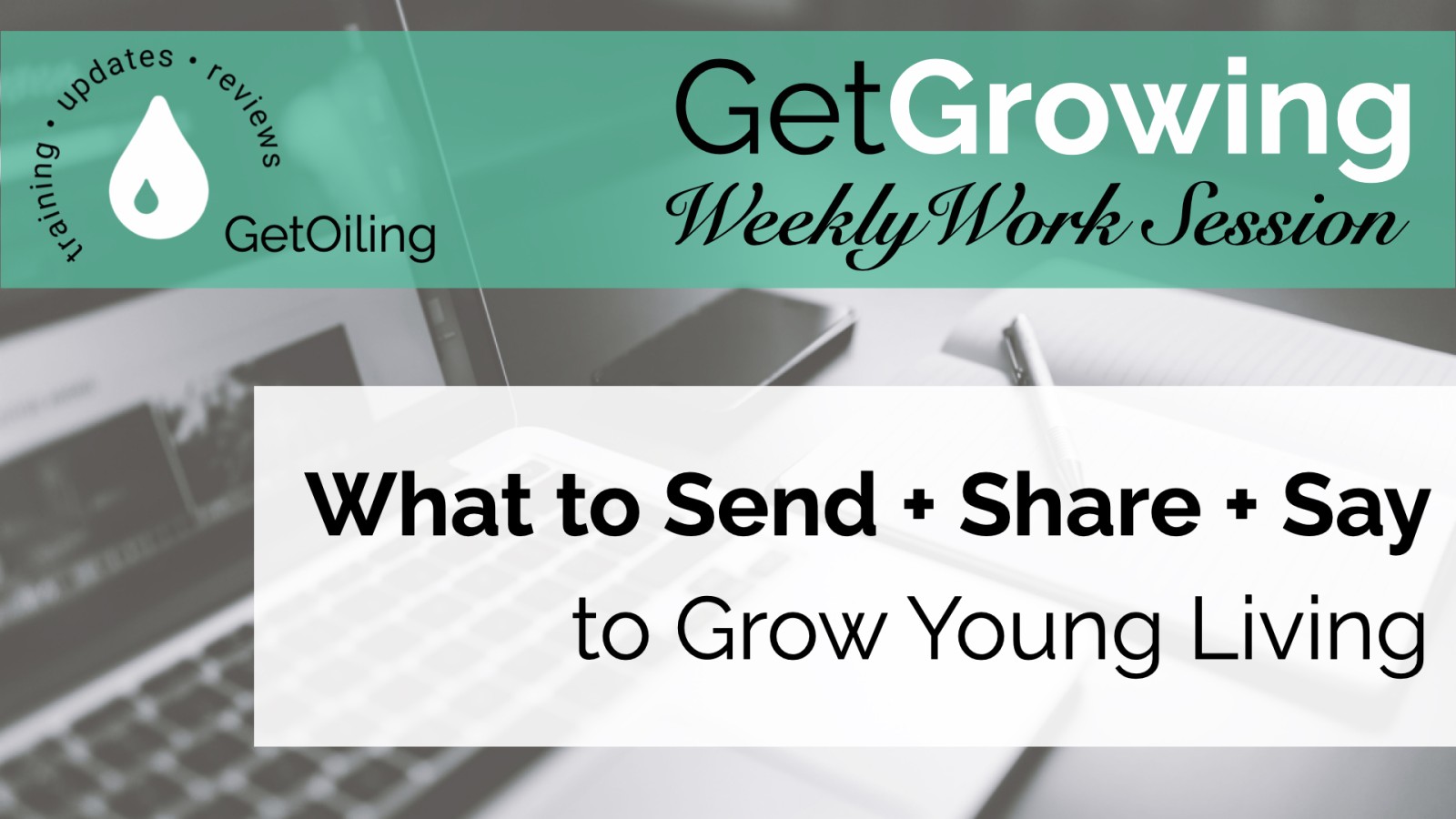 The Missing Link in Your Young Living Business: What to Send, Share, and Say