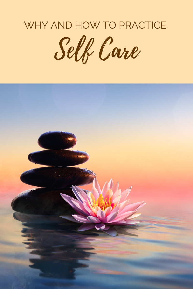 Self Care Tips and Practices Part 1