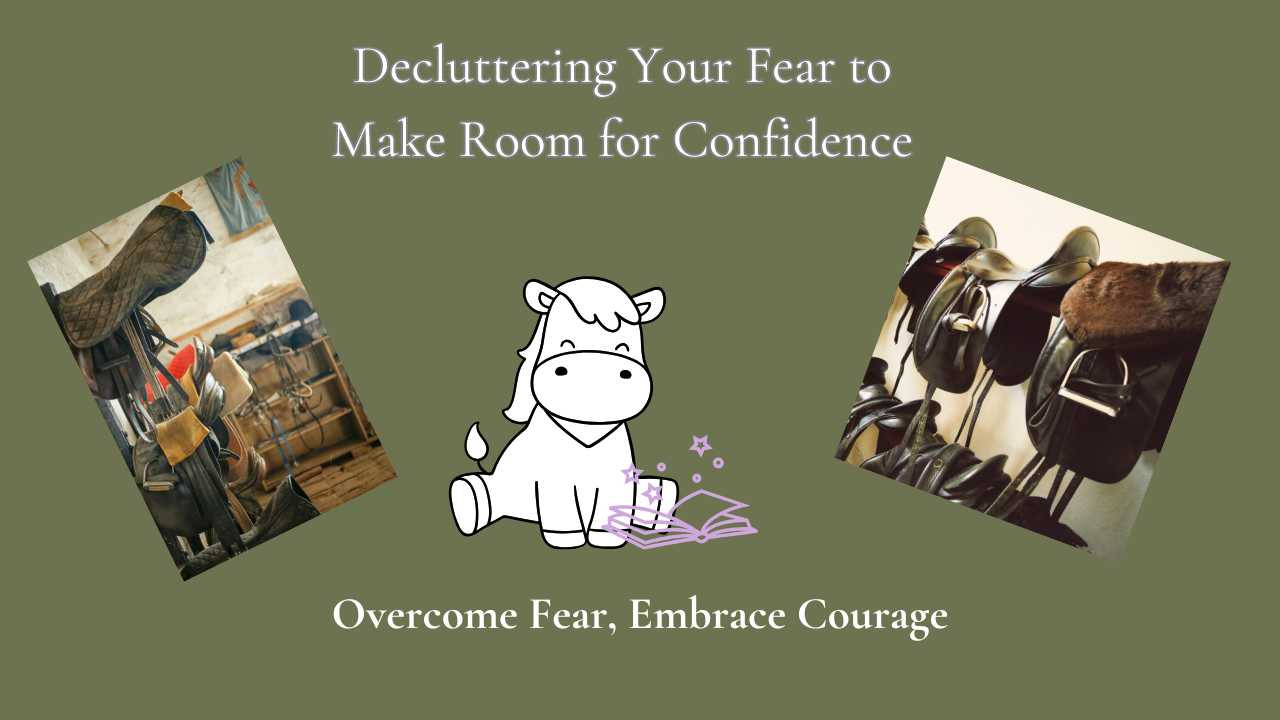 Decluttering Your Fear to Make Room for Confidence