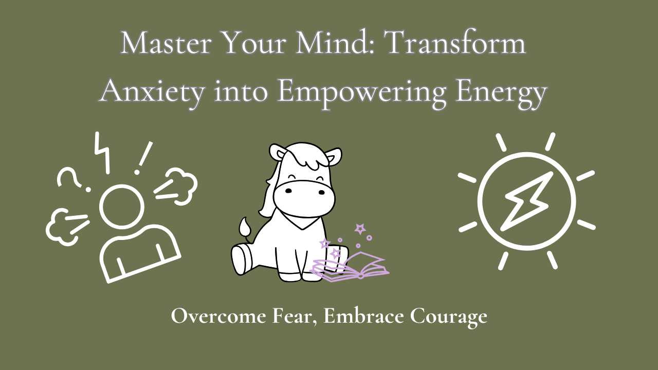 Master Your Mind: Transform Anxiety into Empowering Energy