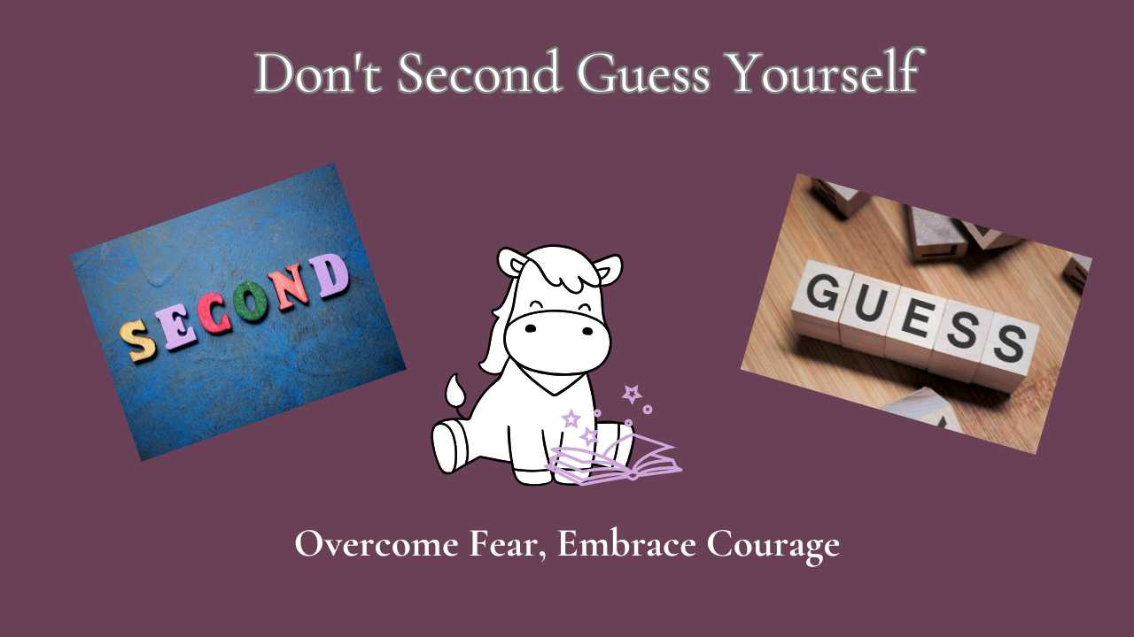 Don't Second Guess Yourself